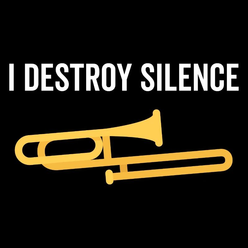 I Destroy Silence Trombone
