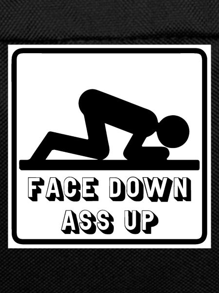 Face Down Ass Up