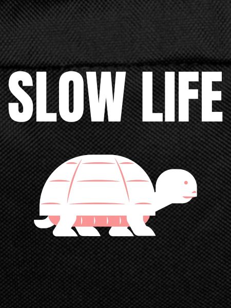 SLOW LIFE