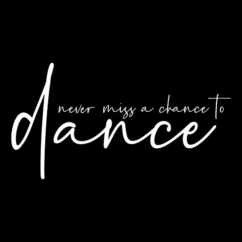 Ne manquez jamais une chance de danser