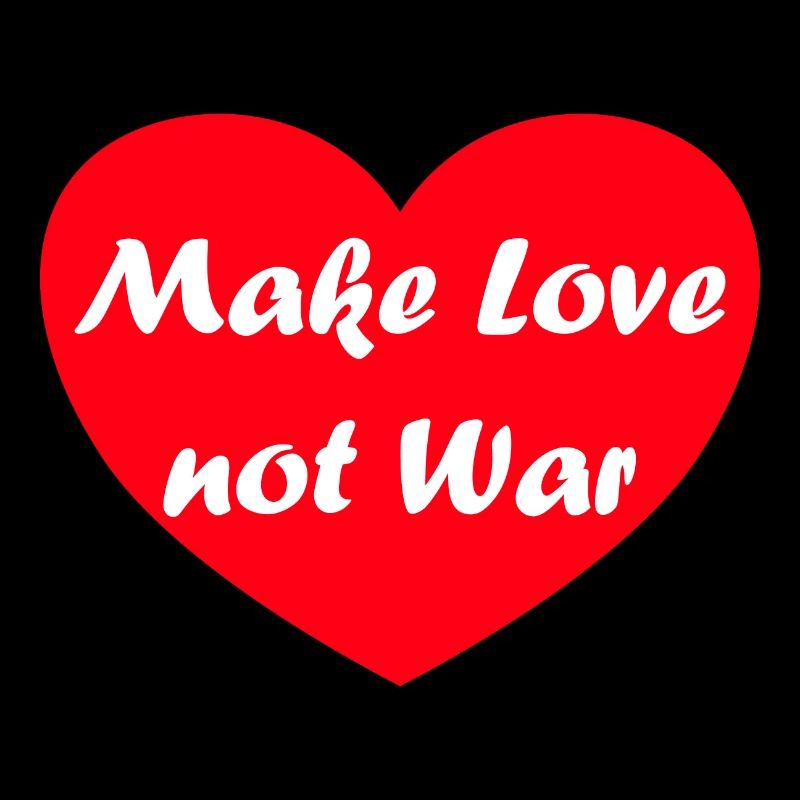 make love not war