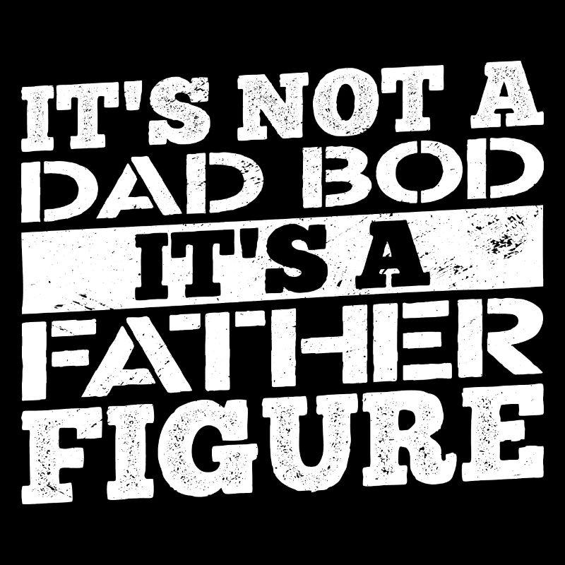 Its not a dad bod its a father figure