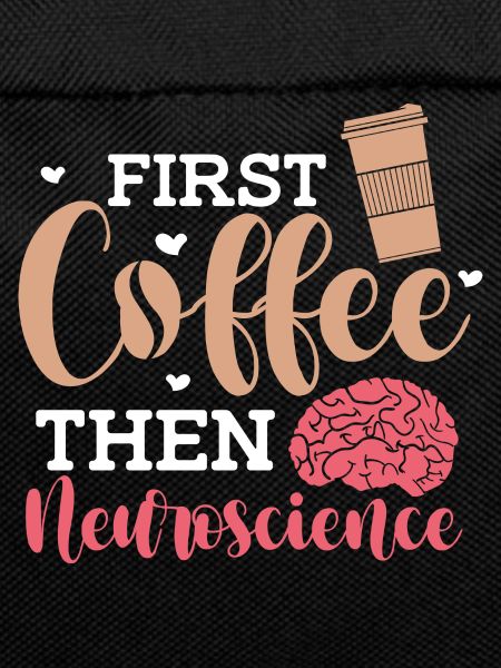 First Coffee Then Neuroscience