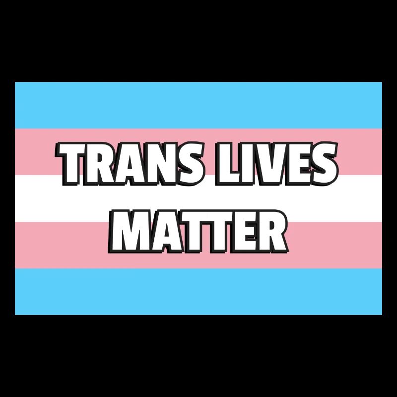 Trans Pride TRANS LIVES MATTER