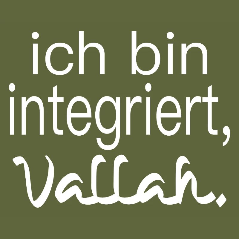 ich bin integriert, vallah. Integration.