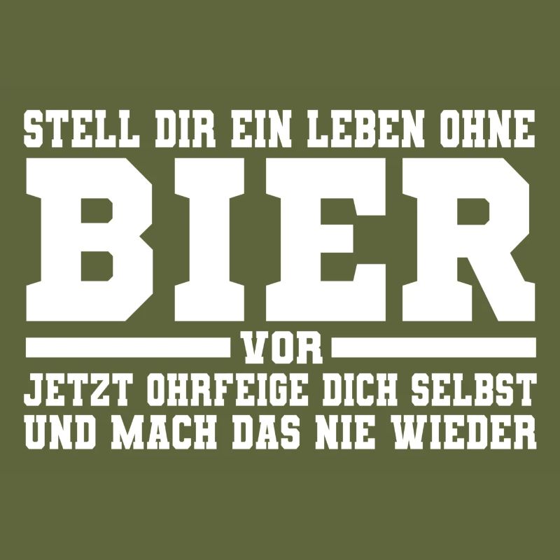 Stell dir ein Leben ohne Bier vor