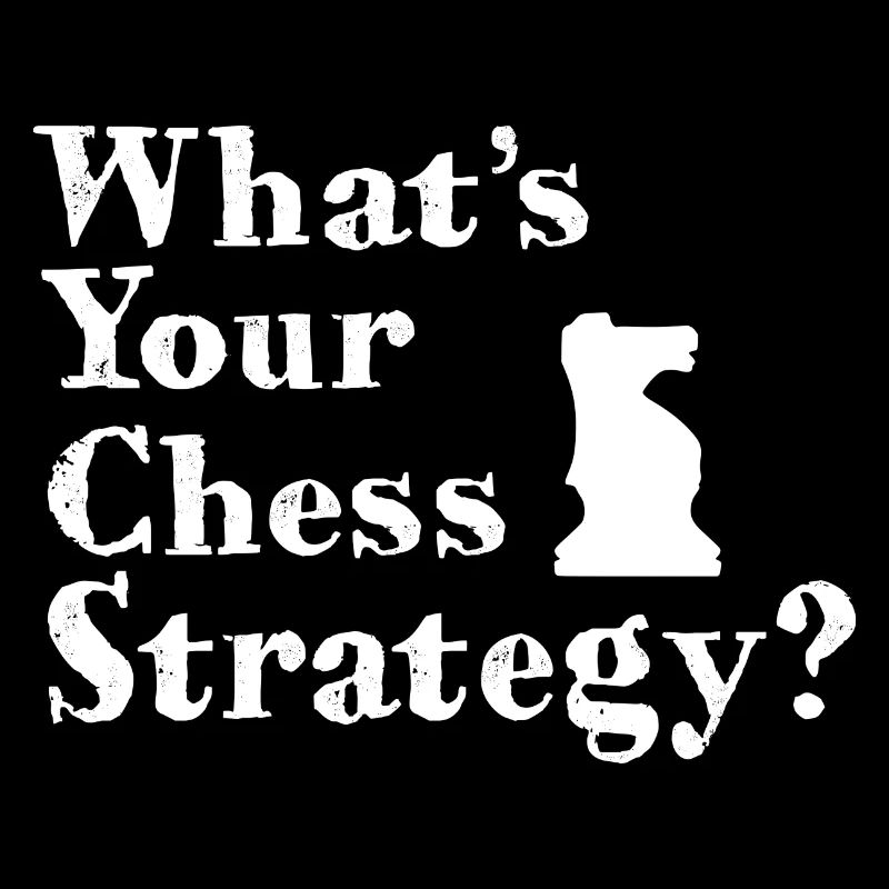 What's your chess strategy