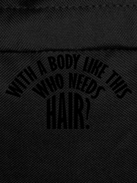 Who Needs Hair Saying