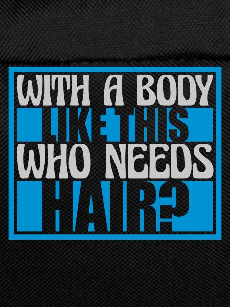 Who Needs Hair Saying