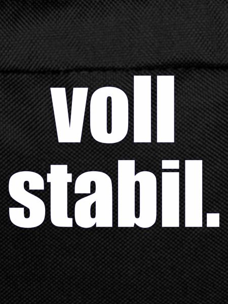 voll stabil. - Sprüche - Geschenk