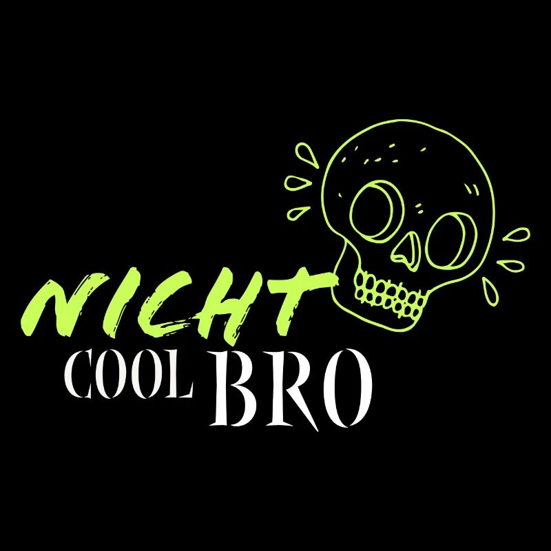 "NICHT COOL BRO"