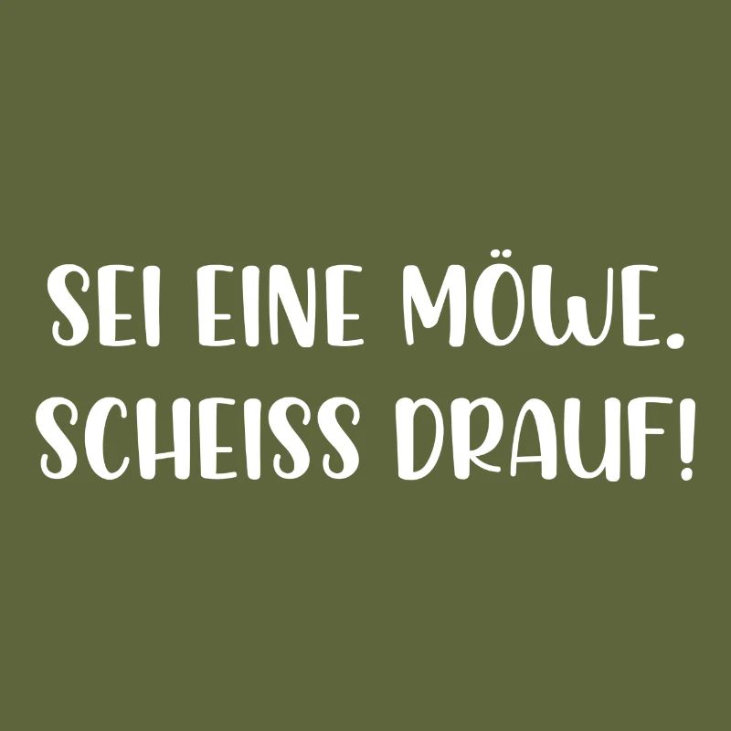 Sei eine Möwe scheiss drauf