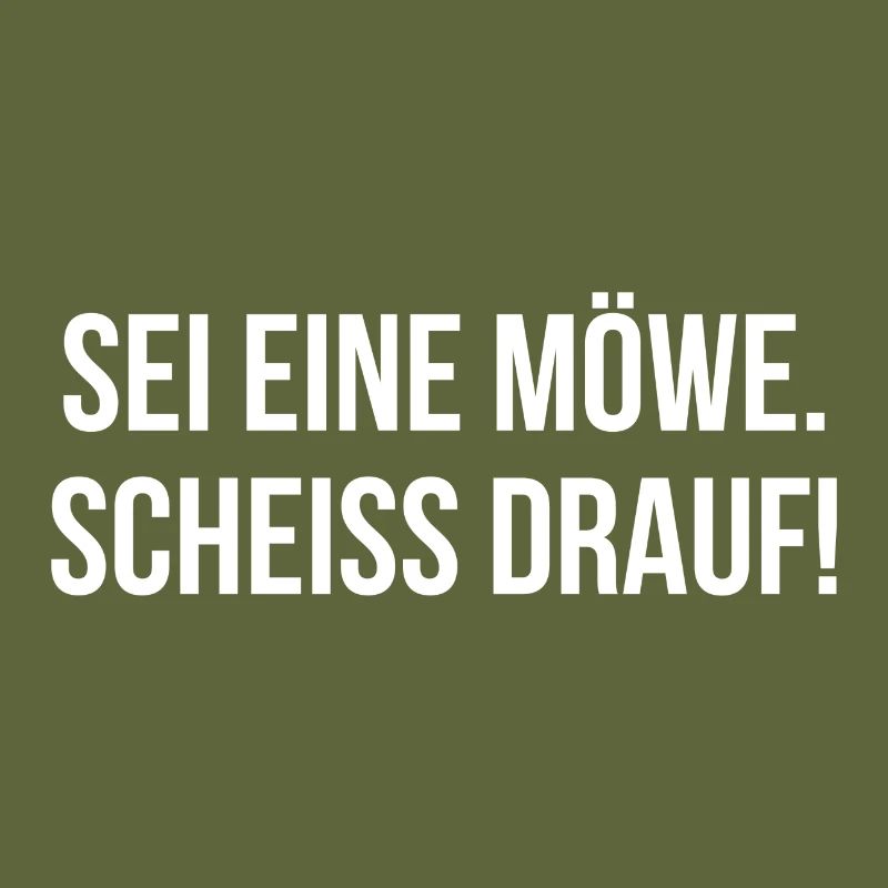 Sei eine Möwe scheiss drauf