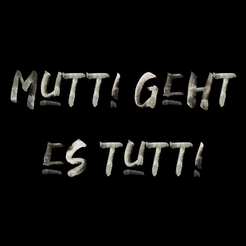 Mutti geht es tutti lustiger Spruch Mama Mutter