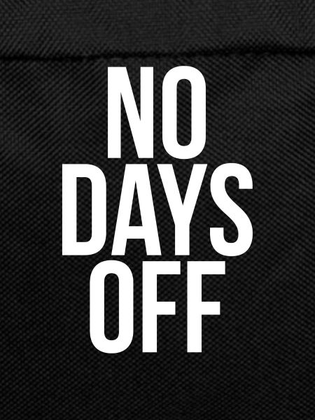 No days off