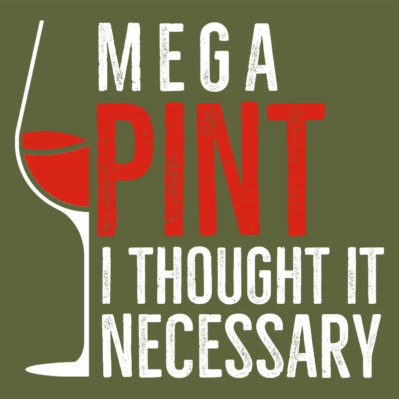 Mega Pint I Thought It Necessary