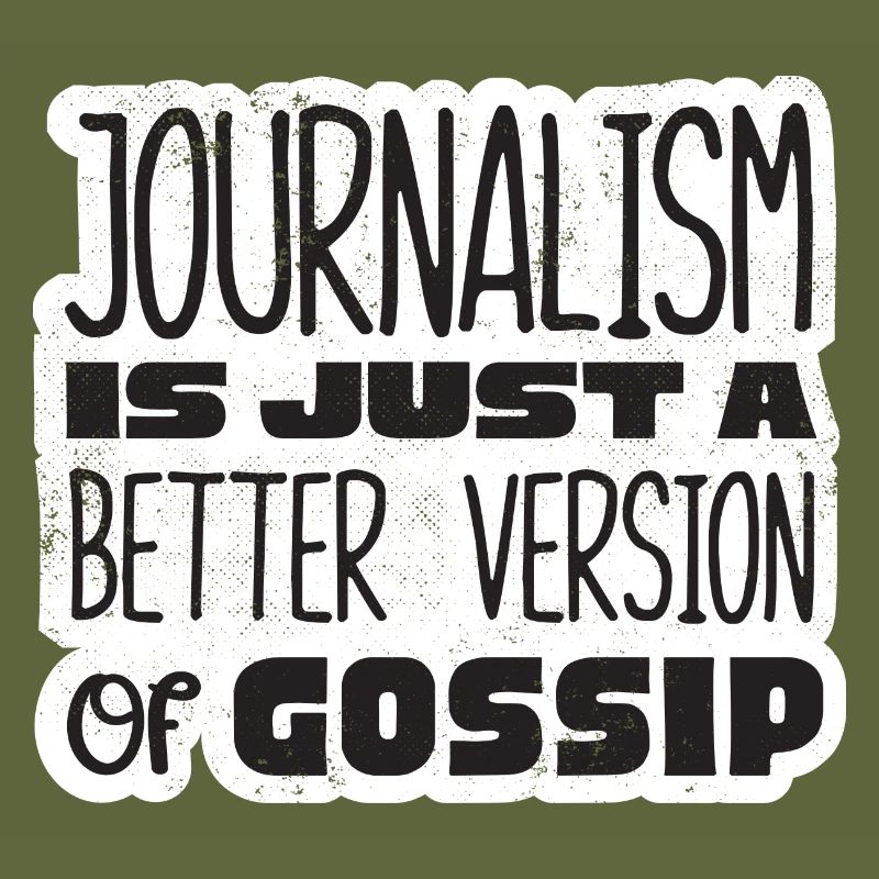 Journalist Journalism Is A Better Version Funny