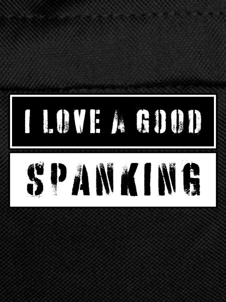 I love a good spanking