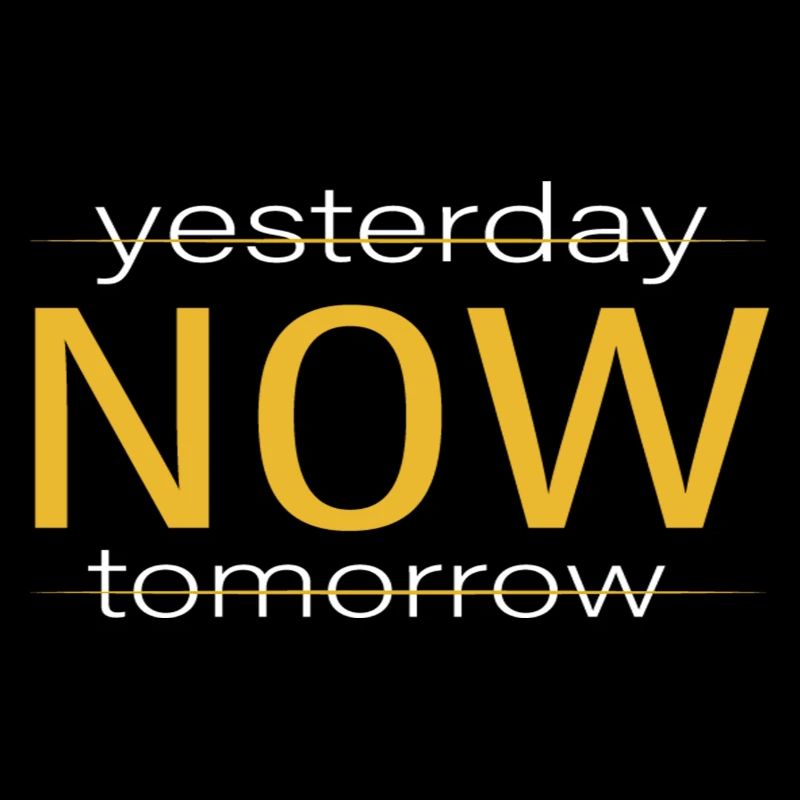 Yesterday Now Tomorrow