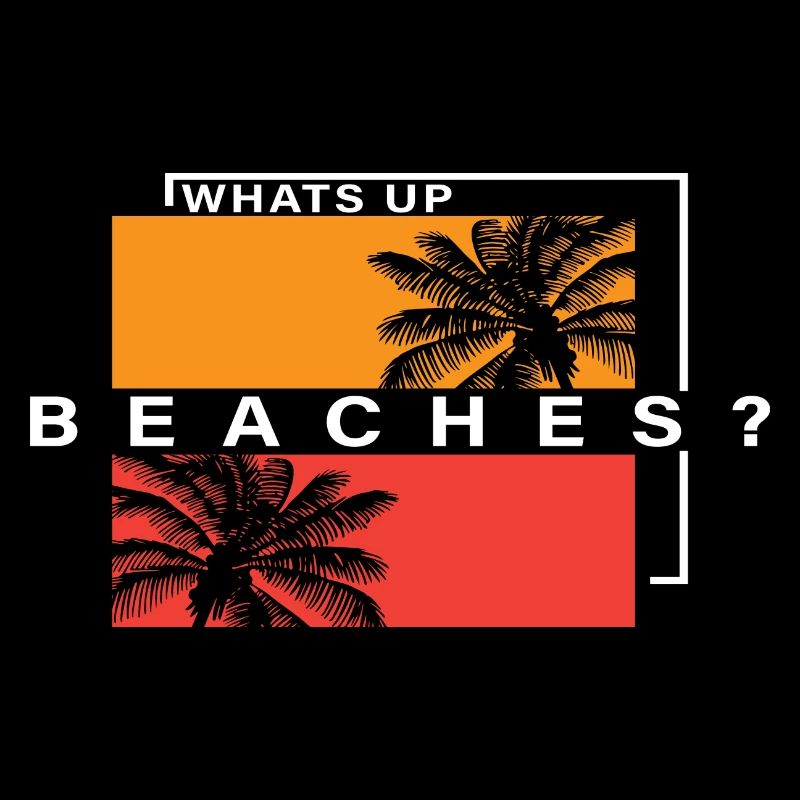 Whats up Beaches?