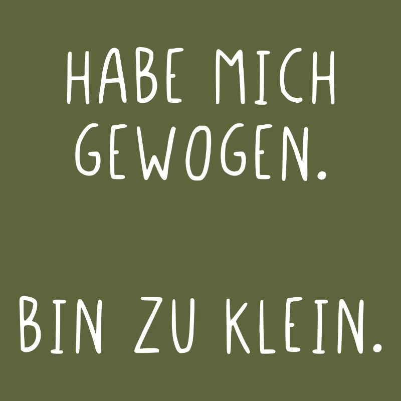 Habe mich gewogen bin zu klein