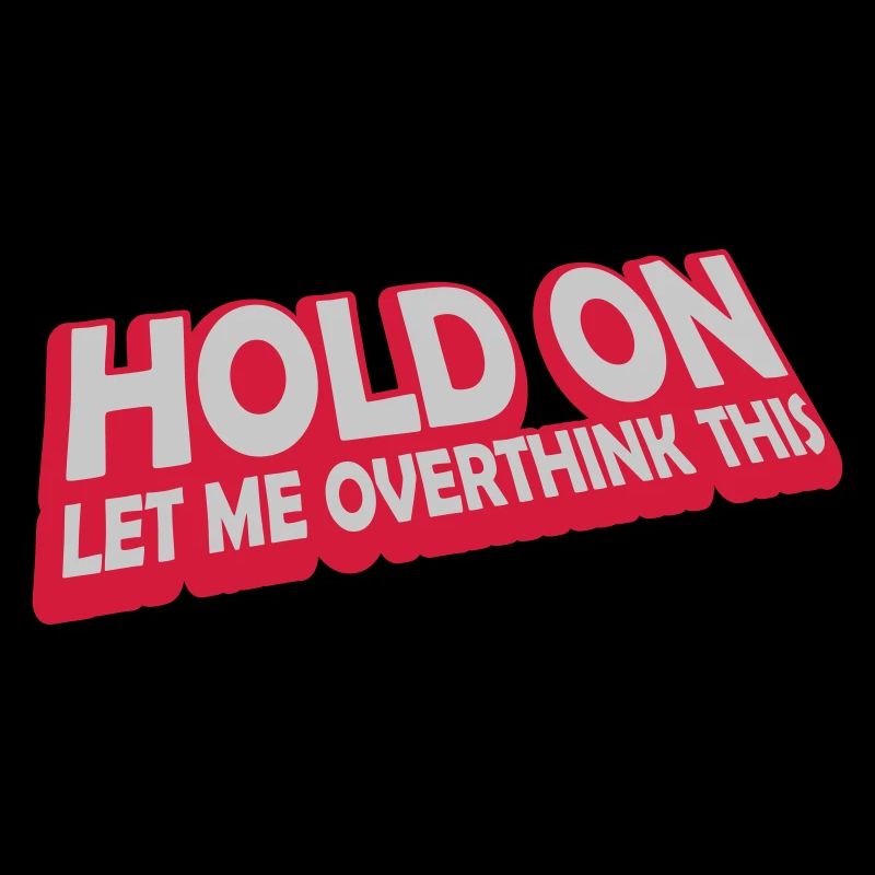 Let me overthink this