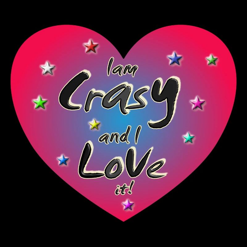 I am crasy