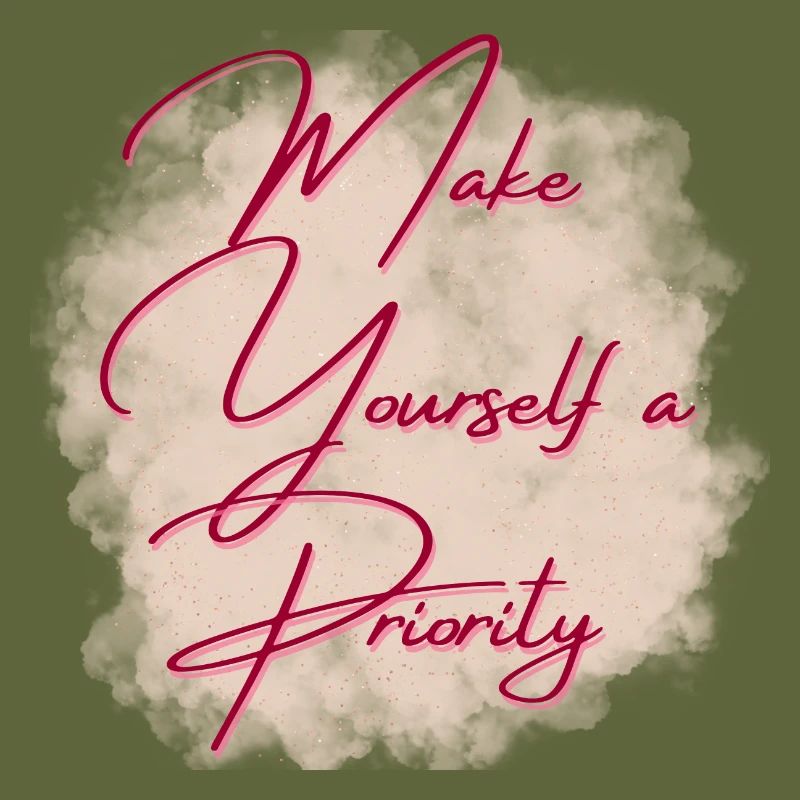 Make yourslef a priority