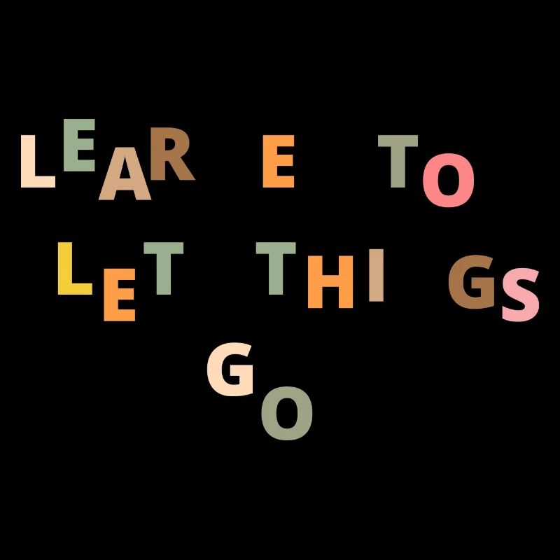 Learn to let things go citation de vie motivation