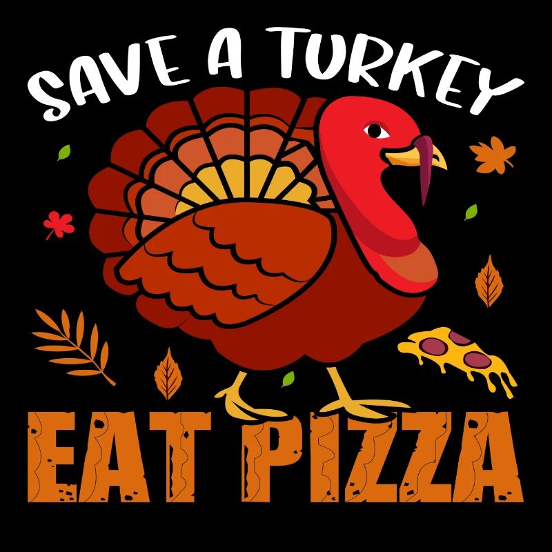 Save a Turkey Eat Pizza