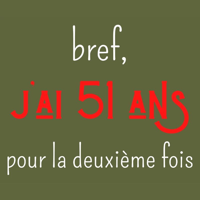 bref j'ai un 51 ans pour la deuxième fois