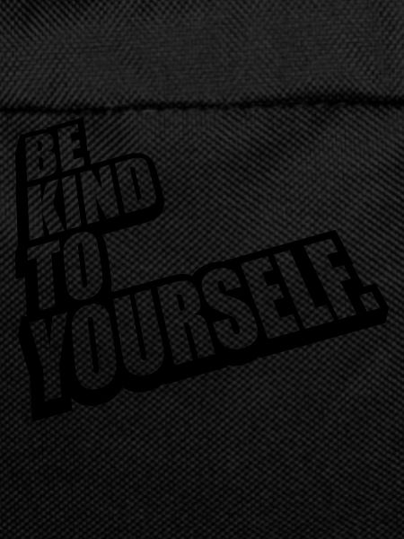be kind to yourself