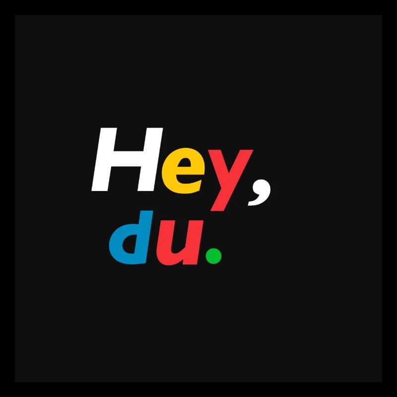 Hey du!