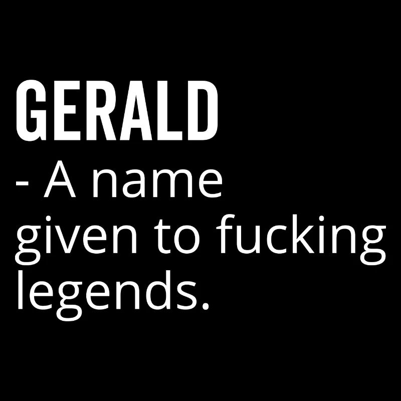 Gerald ein Name, der Fucking Legends gegeben wurde