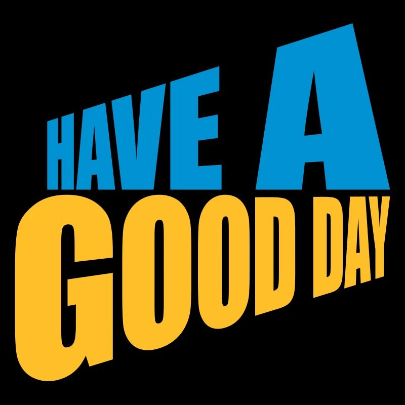 have a good day