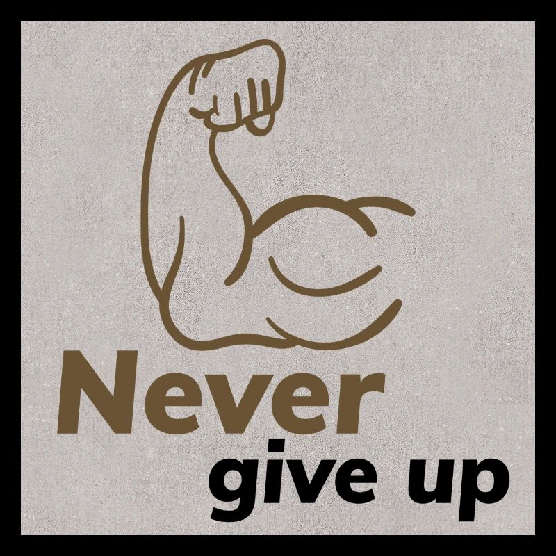 Never give up Design