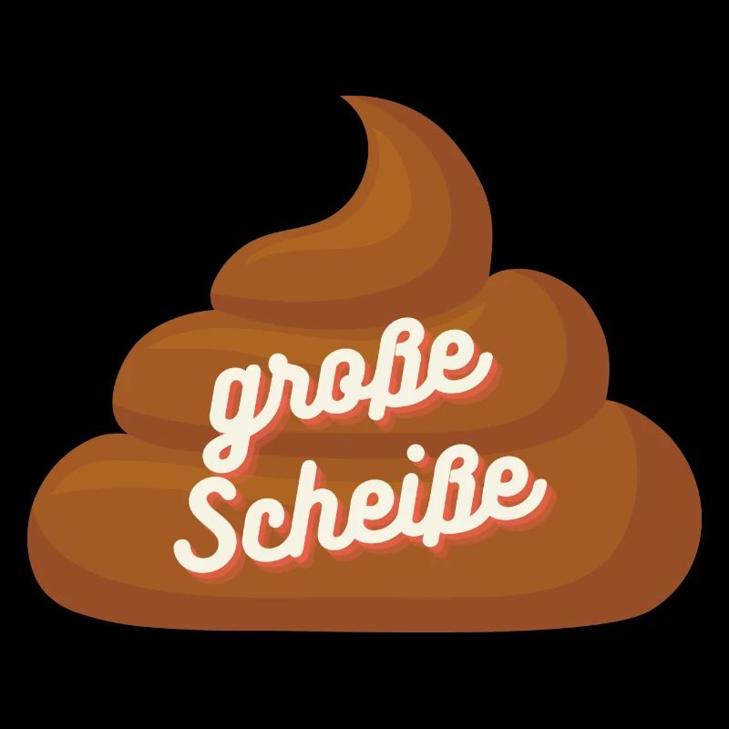 große Scheiße
