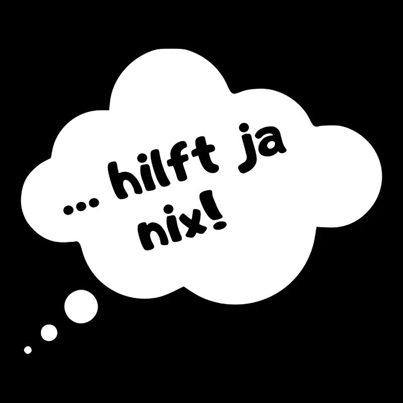 Hilft ja nix!!