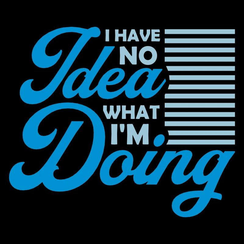 I Have No Idea