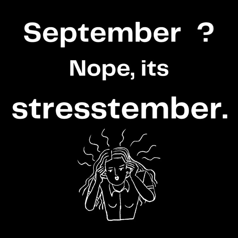 September? nope, its stresstember.