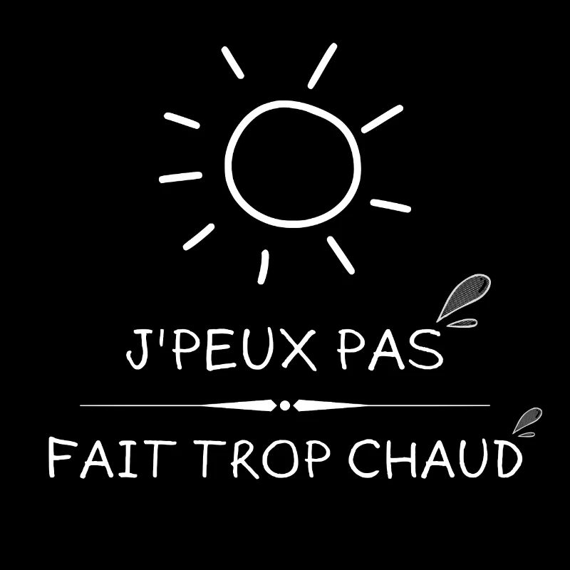 TROP CHAUD