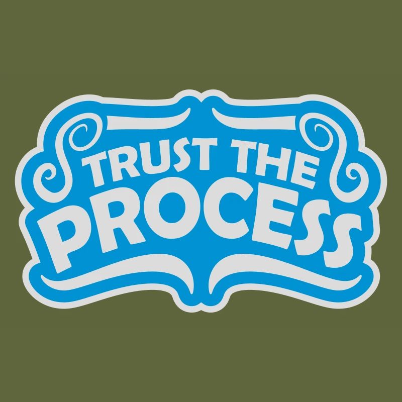 trust the process Zitat