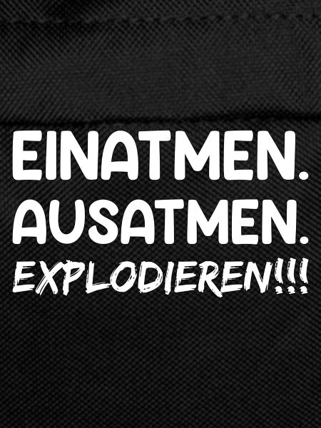 einatmen ausatmen explodieren Spruch Geschenk