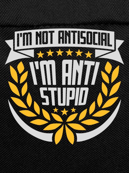not antisocial anti stupid