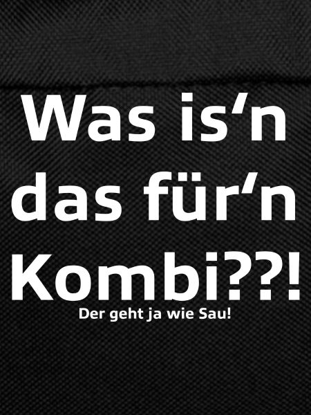 Was is'n das für'n Kombi??!