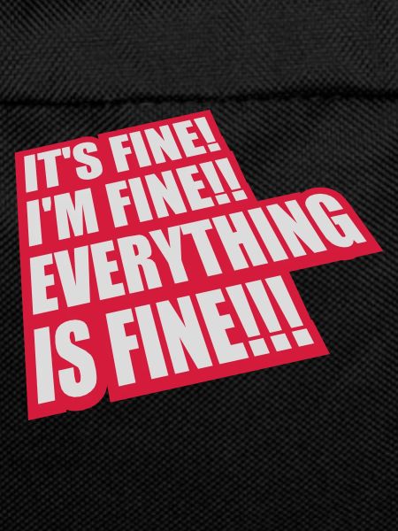 everything is fine Zitat
