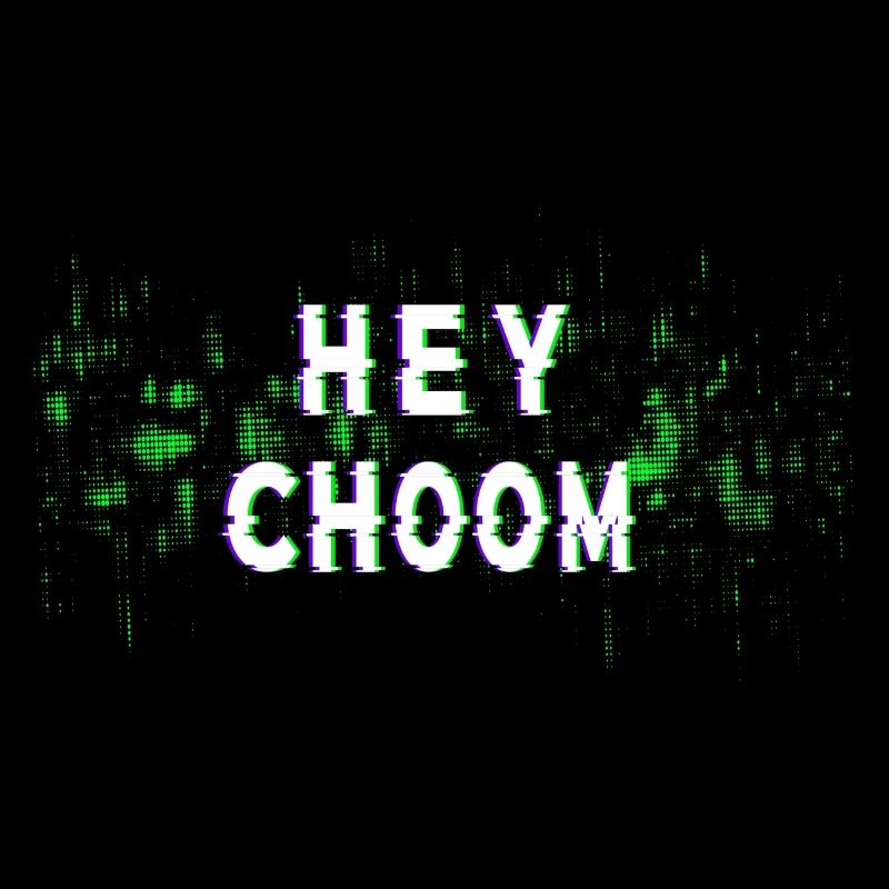 hey choom