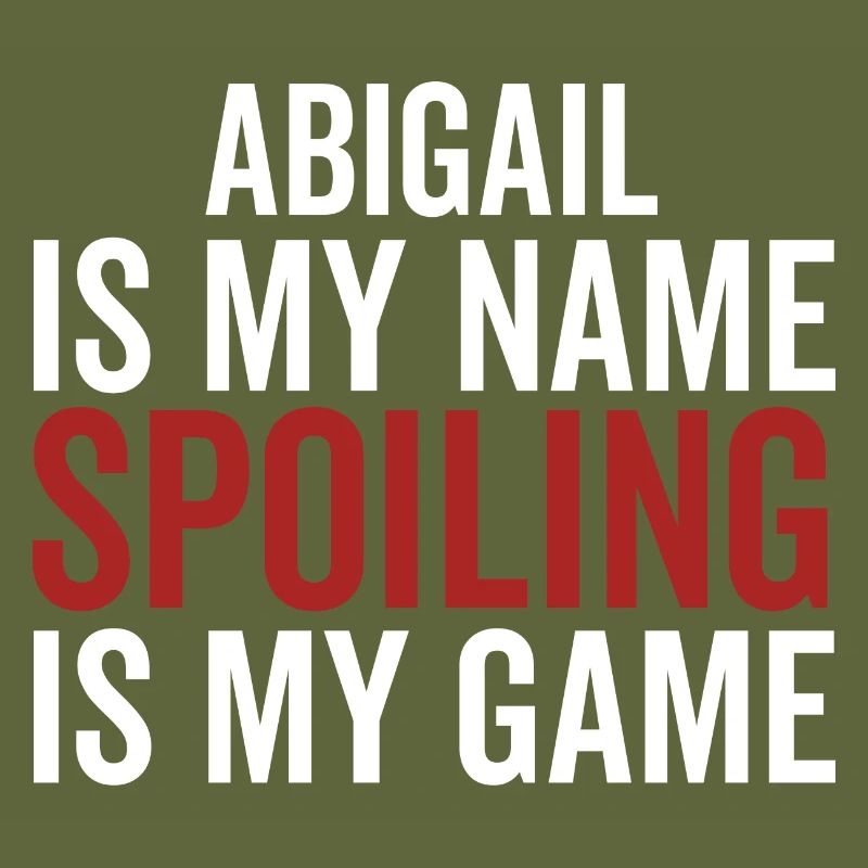 Abigail est mon nom Spoiling est mon jeu
