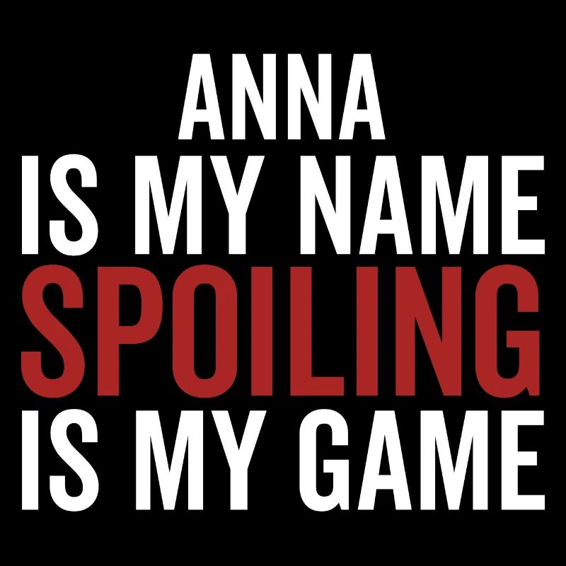 Anna est mon nom Spoiling est mon jeu