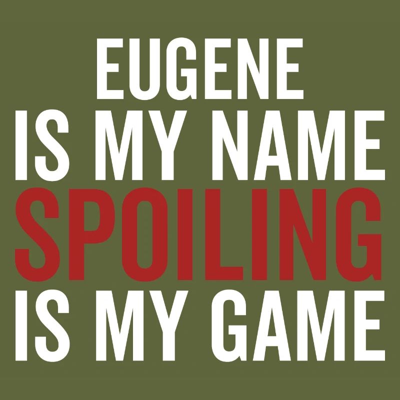 Eugene est mon nom Spoiling est mon jeu